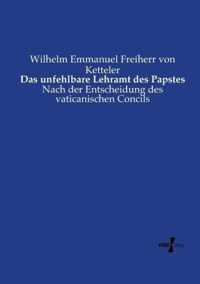 Das unfehlbare Lehramt des Papstes