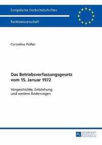 Das Betriebsverfassungsgesetz vom 15. Januar 1972