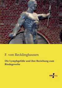 Die Lymphgefasse und ihre Beziehung zum Bindegewebe