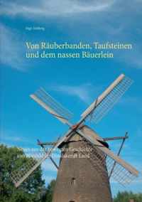 Von Ruberbanden, Taufsteinen und dem nassen Buerlein