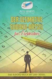 Der ultimative Sudoku-Ratsel fur Liebhaber Das Sudoku-Buch mit 200+ Ratsel