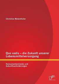 Quo vadis - die Zukunft unserer Lebensmittelversorgung