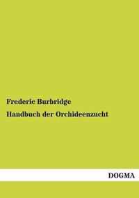 Handbuch Der Orchideenzucht