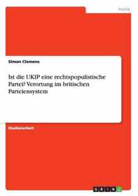 Ist die UKIP eine rechtspopulistische Partei? Verortung im britischen Parteiensystem