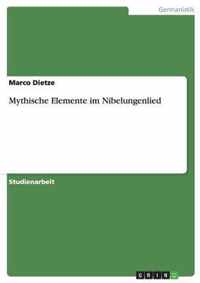 Mythische Elemente im Nibelungenlied