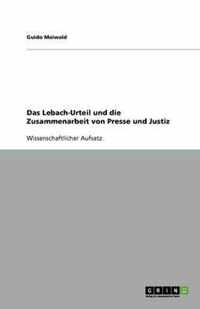 Das Lebach-Urteil und die Zusammenarbeit von Presse und Justiz