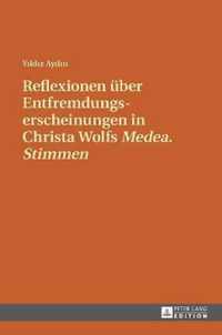 Reflexionen über Entfremdungserscheinungen in Christa Wolfs 'Medea. Stimmen'