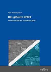 Das geteilte Urteil; Die Literaturkritik und Christa Wolf