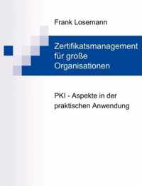 Zertifikatsmanagement fur grosse Organisationen