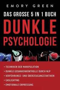 Dunkle Psychologie - Das grosse 5 in 1 Buch