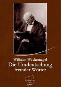 Die Umdeutschung Fremder Worter