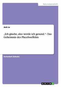 "Ich glaube, also werde ich gesund."- Das Geheimnis des Placeboeffekts