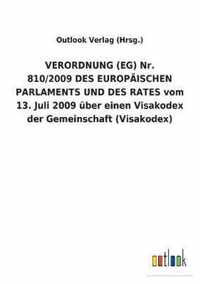 VERORDNUNG (EG) Nr. 810/2009 DES EUROPAEISCHEN PARLAMENTS UND DES RATES vom 13. Juli 2009 uber einen Visakodex der Gemeinschaft (Visakodex)