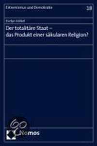 Der Totalitare Staat - Das Produkt Einer Sakularen Religion?