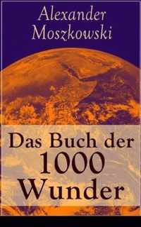 Das Buch der 1000 Wunder: Weltwunder