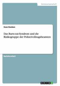 Das Burn-out-Syndrom und die Risikogruppe der Polizeivollzugsbeamten