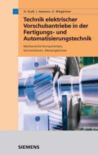 Technik Elektrischer Vorschubantriebe in der Fertigungs- und Automatisierungstechnik - Mechanische Komponenten, Servomotoren, Messergebni