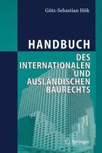 Handbuch DES Internationalen Und Auslandischen Baurechts