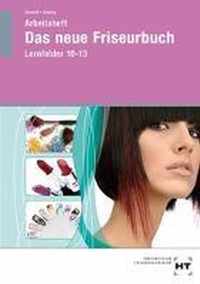 Das neue Friseurbuch. Arbeitsheft. In Lernfelder 10-13