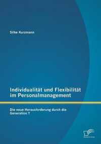 Individualitat und Flexibilitat im Personalmanagement