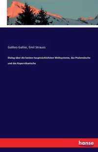 Dialog uber die beiden hauptsachlichsten Weltsysteme, das Ptolemaische und das Kopernikanische