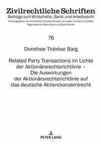 Related Party Transactions Im Lichte Der Aktionaersrechterichtlinie - Die Auswirkungen Der Aktionaersrechterichtlinie Auf Das Deutsche Aktien(konzern)Recht