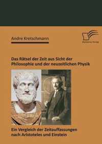 Das Ratsel der Zeit aus Sicht der Philosophie und der neuzeitlichen Physik