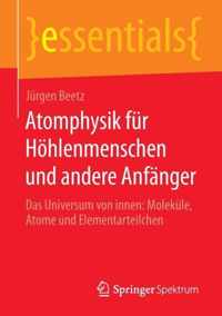 Atomphysik fur Hoehlenmenschen und andere Anfanger: Das Universum von innen