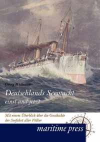 Deutschlands Seemacht einst und jetzt
