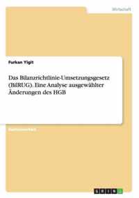 Das Bilanzrichtlinie-Umsetzungsgesetz (BilRUG). Eine Analyse ausgewahlter AEnderungen des HGB