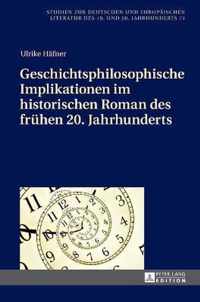 Geschichtsphilosophische Implikationen im historischen Roman des frühen 20. Jahrhunderts