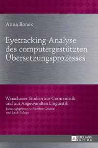 Eyetracking-Analyse Des Computergestuetzten Uebersetzungsprozesses