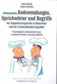 Idiomatische Redewendungen, Sprichworter Und Begriffe Der Gegenwartssprache in Osterreich Und Der Tschechischen Republik