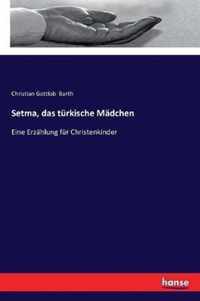 Setma, das turkische Madchen