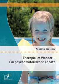 Therapie im Wasser - Ein psychomotorischer Ansatz
