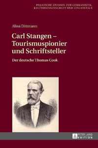 Carl Stangen - Tourismuspionier Und Schriftsteller