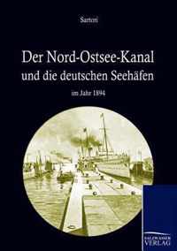 Der Nord-Ostseekanal und seine Bedeutung fur die deutschen Seehafen im Jahr 1894