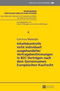 Inhaltskontrolle Nicht Individuell Ausgehandelter Vertragsbestimmungen in B2c-Vertraegen Nach Dem Gemeinsamen Europaeischen Kaufrecht