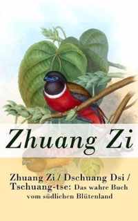 Zhuang Zi / Dschuang Dsi / Tschuang-tse: Das wahre Buch vom sudlichen Blutenland