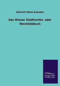 Das Wiener Stadtrechts- Oder Weichbildbuch