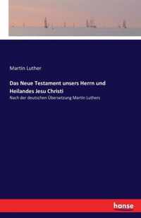 Das Neue Testament unsers Herrn und Heilandes Jesu Christi