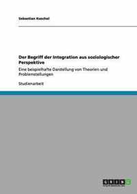 Der Begriff der Integration aus soziologischer Perspektive