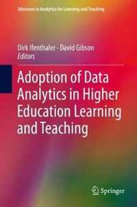 Adoption of Data Analytics in Higher Education Learning and Teaching