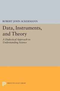 Data, Instruments, and Theory - A Dialectical Approach to Understanding Science