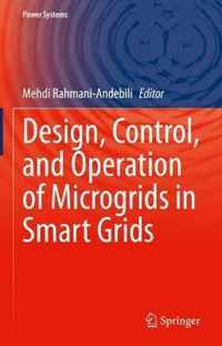 Design, Control, and Operation of Microgrids in Smart Grids