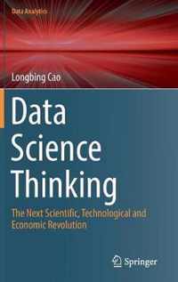 Data Science Thinking: The Next Scientific, Technological and Economic Revolution