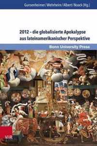 2012 - Die Globalisierte Apokalypse Aus Lateinamerikanischer Perspektive