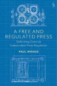 A Free and Regulated Press