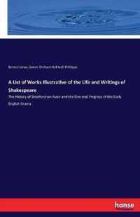 A List of Works Illustrative of the Life and Writings of Shakespeare
