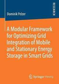 A Modular Framework for Optimizing Grid Integration of Mobile and Stationary Energy Storage in Smart Grids